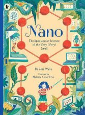 Nano The Spectacular Science Of The Very Very Small