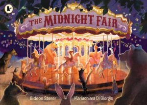 The Midnight Fair by Gideon Sterer & Mariachiara Di Giorgio