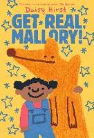 Get Real, Mallory! by Daisy Hirst & Daisy Hirst