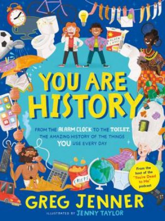 You Are History by Greg Jenner & Jenny Taylor