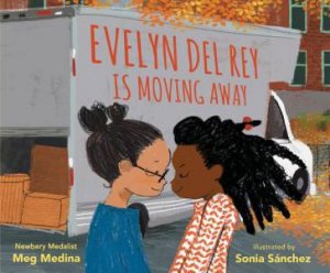 Evelyn Del Rey Is Moving Away by Meg Medina & Sonia Sánchez