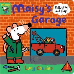 Maisy's Garage: Pull, Slide And Play! by Lucy Cousins
