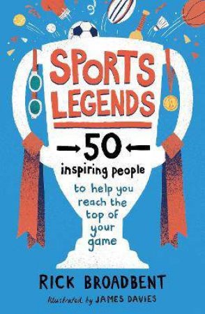 Sports Legends by Rick Broadbent & James Davies