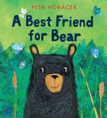 A Best Friend For Bear by Petr Horacek