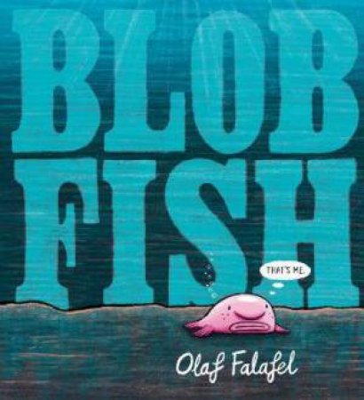 Blobfish by Olaf Falafel & Olaf Falafel