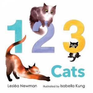 123 Cats: A Cat Counting Book by Lesléa Newman & Isabella Kung