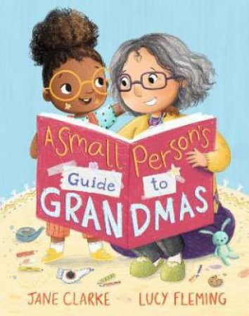 Small Person's Guide To Grandmas by Jane Clarke & Lucy Fleming