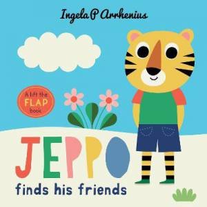 Jeppo Finds His Friends: A Lift-The-Flap Book by Ingela P. Arrhenius
