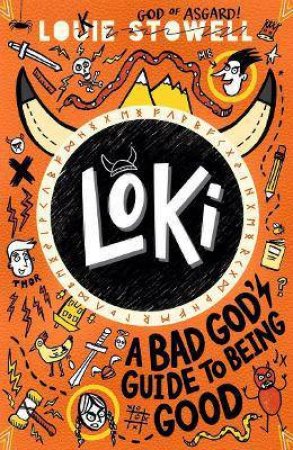 A Bad God's Guide To Being Good by Louie Stowell