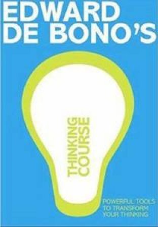 De Bono's Thinking Course (New by De Bono Edward