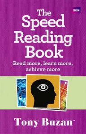 Speed Reading Book: Read More, Learn More, Achieve More by Tony Buzan