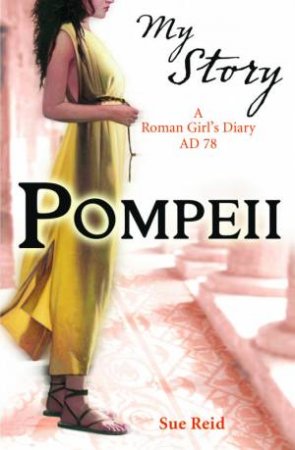 My Story: Pompeii by Sue Reid