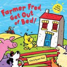 Farmer Fred Get Out Of Bed