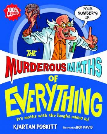 Murderous Maths of Everything, New Ed by Kjartan Poskitt