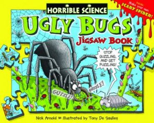 Horrible Science: Ugly Bugs Jigsaw Book by Nick Arnold