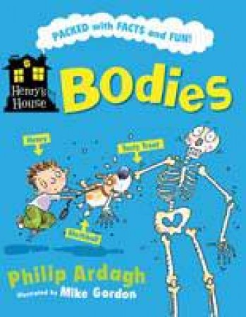 Henry's House: Bodies by Philip Ardagh