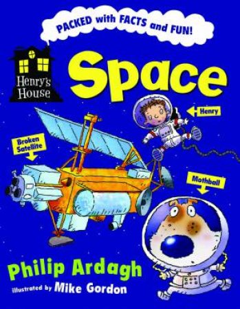 Henry's House: Space by Philip Ardagh