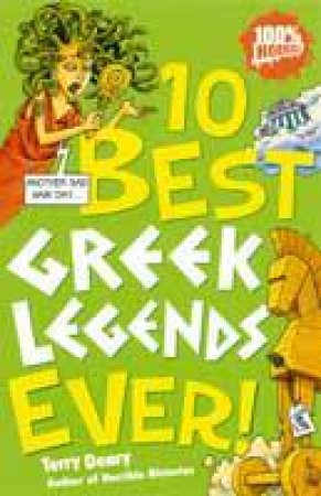 10 Best Greek Legends Ever! by Terry Deary