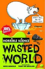 Horrible Science Wasted World