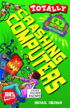 Totally: Crashing Computers by Michael Coleman