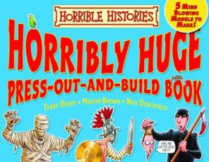 Horrible Histories: Horribly Huge Press-Out-and-Build Book by Terry Deary