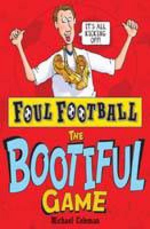 Foul Football: The Bootiful Game by Michael Coleman
