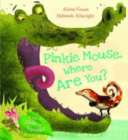 Pinkie Mouse Where Are You by Alison Green