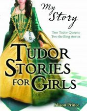 My Story Tudor Stories for Girls