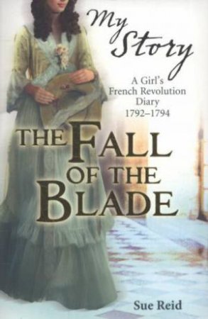 My Story: Fall of The Blade by Sue Reid