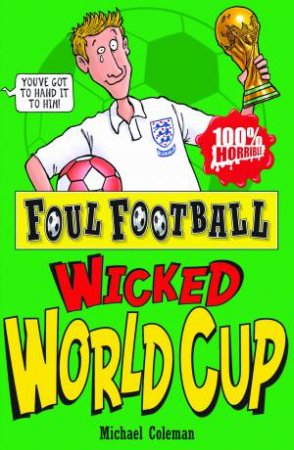 Foul Football: Wicked World Cup by Michael Coleman