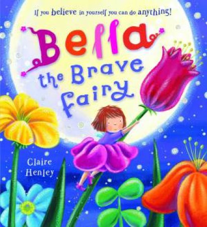 Bella the Brave Fairy by Claire Henley