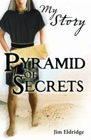 My Story: Pyramid of Secrets by Jim Eldridge