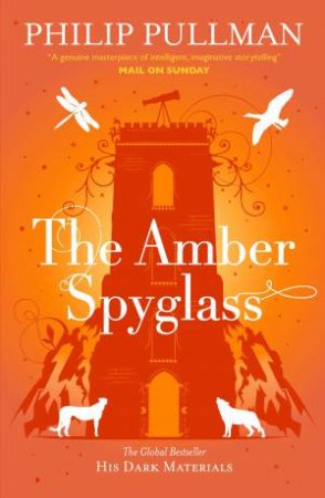 His Dark Materials: The Amber Spyglass by Philip Pullman