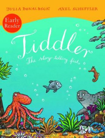 Tiddler Reader by Julia Donaldson