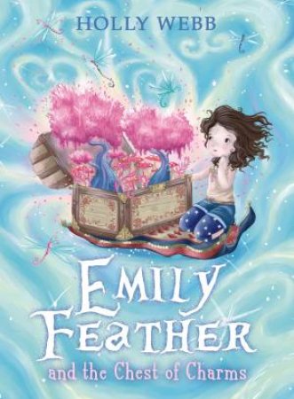 Emily Feather and the Chest of Charms by Holly Webb