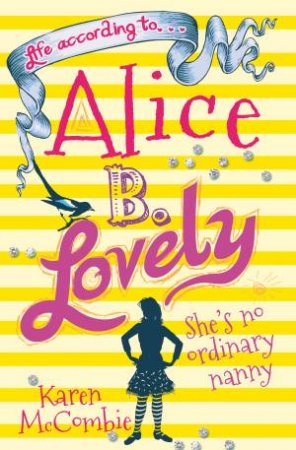 Life According to Alice B Lovely by Karen Mccrombie