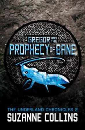 Gregor and the Prophecy of Bane by Suzanne Collins