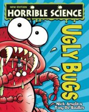 Horrible Science Ugly Bugs New Edition