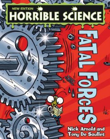 Horrible Science: Fatal Forces by Nick Arnold