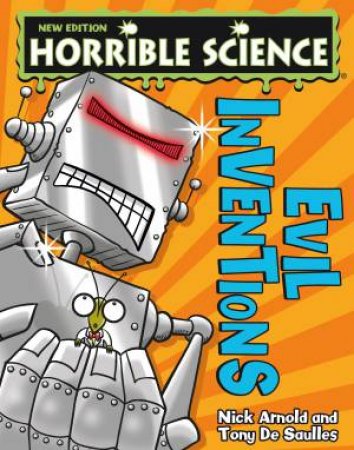 Horrible Science: Evil Inventions by Nick Arnold
