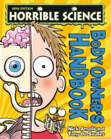 Horrible Science: Body Owner's Handbook by Nick Arnold & Tony De Saulles 