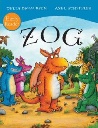 Early Reader: Zog by Julia Donaldson