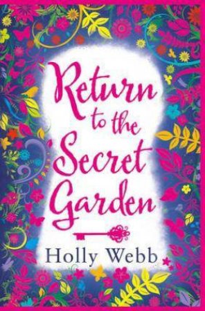 Return To The Secret Garden by Holly Webb