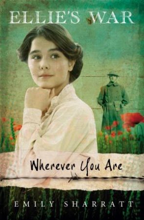 Ellie's War: Wherever You Are by Emily Sharratt