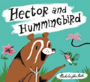 Hector and Hummingbird by Nicholas Frith