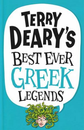 Terry Deary's Best Ever Greek Legends by Terry Deary
