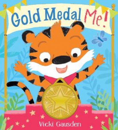 Gold Medal Me! by Vicki Gausden