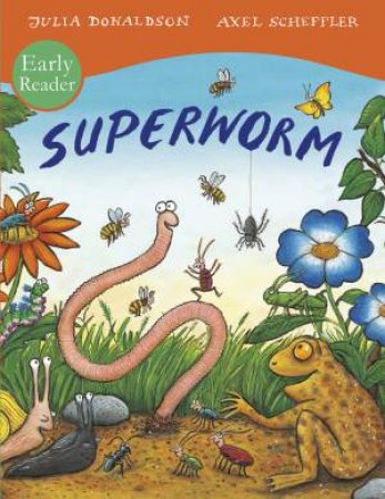 Early Reader: Superworm by Julia Donaldson