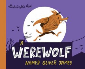 Werewolf Named Oliver James by Nicholas Frith