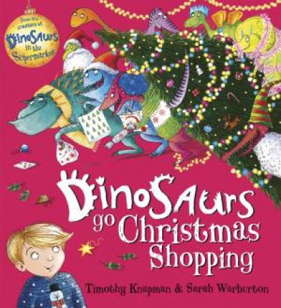 Dinosaurs Go Christmas Shopping by Timothy Knapman